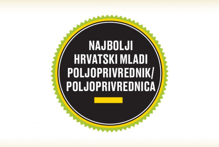 Natječaj za izbor najboljeg mladog poljoprivrednika ili poljoprivrednicu u Hrvatskoj u 2021. godini